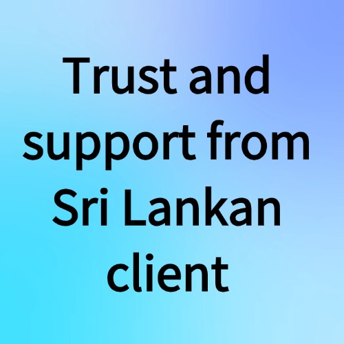 Trust and support from Sri Lankan client